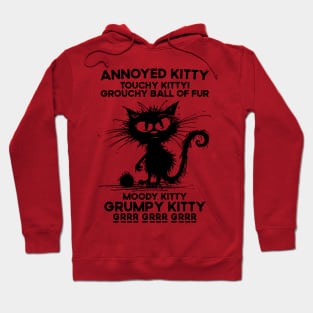 Annoyed Kitty Touchy Kitty Grouchy Ball Of Fur Moody Kitty Hoodie